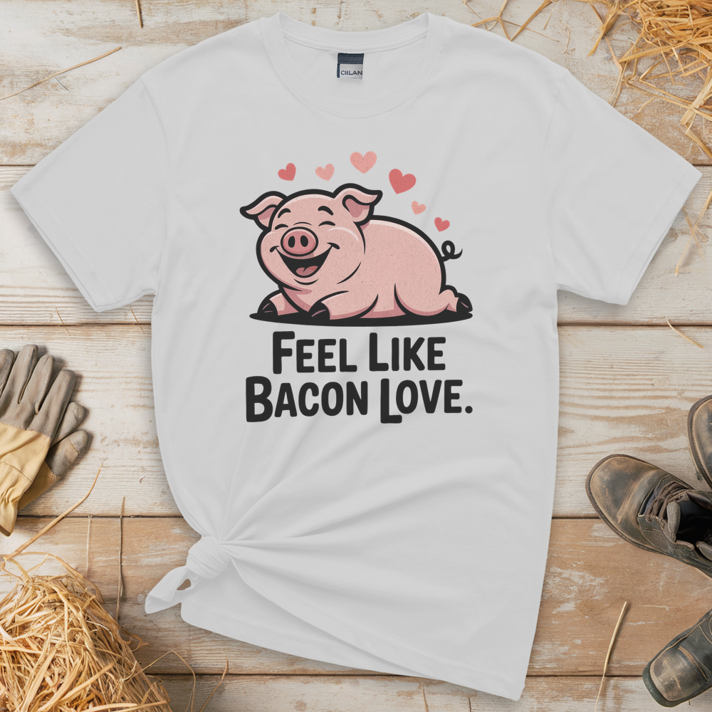 Feel Like Bacon Love (Adult Unisex Tee) - White