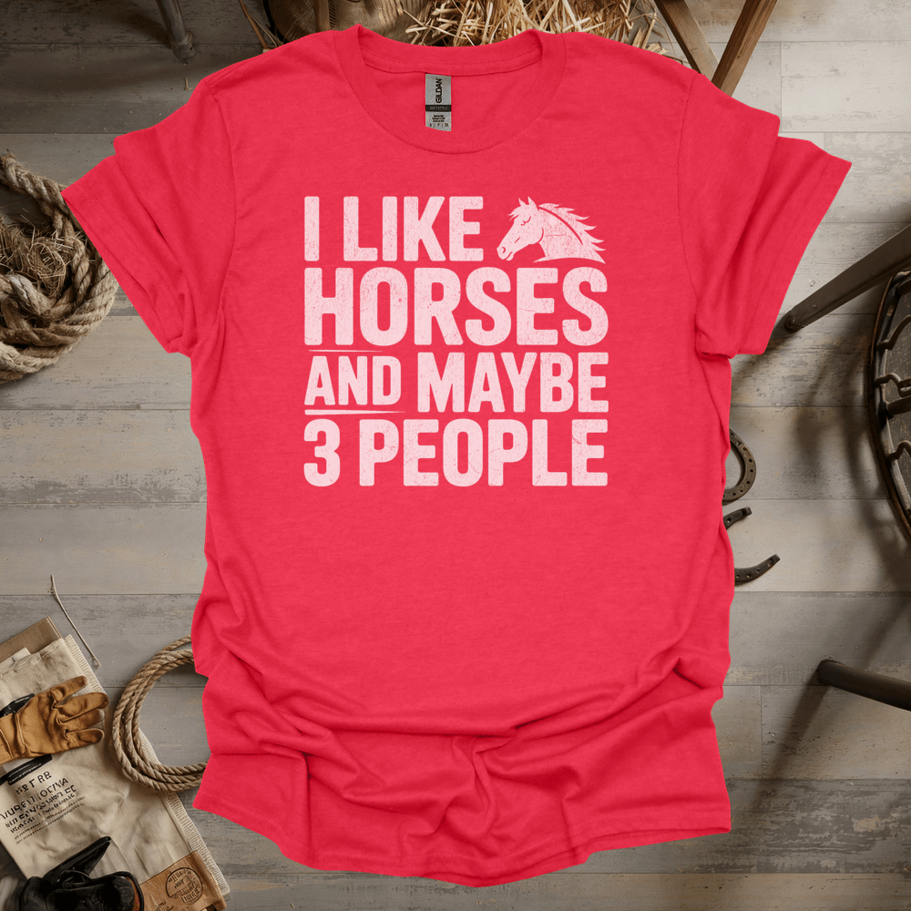 I Like Horses And Maybe 3 People (Adult Unisex Tee) Heather Red / S